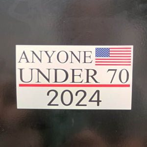 Anyone Under 70 Election Sticker