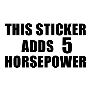 This Sticker Adds 5 Horsepower Sticker