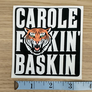 Carole F'ing Baskin Sticker
