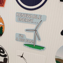 Load image into Gallery viewer, Renewable Energy I&#39;m a Big Fan Sticker
