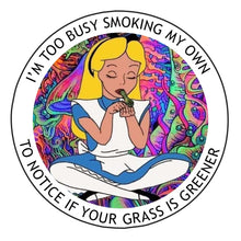 Load image into Gallery viewer, Alice too Busy Smoking Sticker
