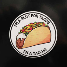 Load image into Gallery viewer, I&#39;m a Slut for Tacos Sticker
