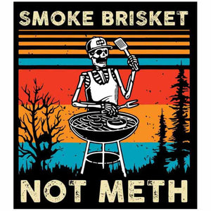 Smoke Brisket Not Meth Sticker