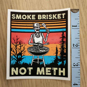 Smoke Brisket Not Meth Sticker