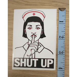 Nurse Shut Up Sticker
