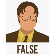 Load image into Gallery viewer, Dwight from The Office False Sticker
