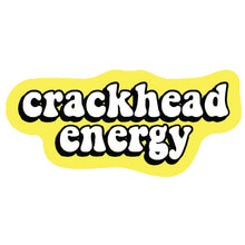 Load image into Gallery viewer, Crackhead Energy Sticker
