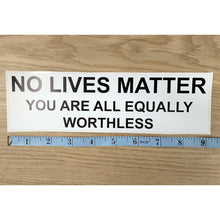 Load image into Gallery viewer, No Lives Matter Sticker
