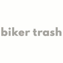 Load image into Gallery viewer, Biker Trash Vinyl Cut Decal
