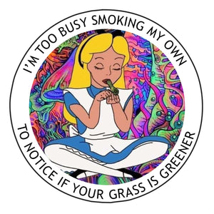 Alice too Busy Smoking Sticker