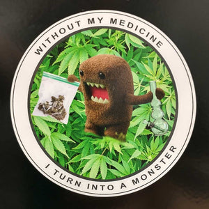 Without My Medicine Sticker
