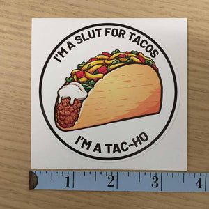 I'm a Slut for Tacos Sticker